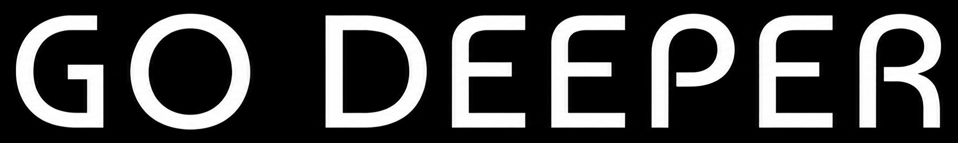 Go Deeper